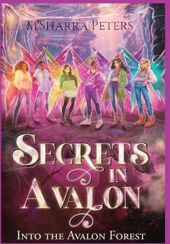 Secrets in Avalon Into the Avalon Forest