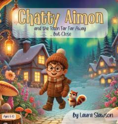 Chatty Aimon and the Town Far Far Away ... but Close