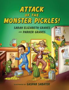 Attack of the Monster Pickles!
