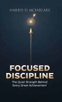 Focused Discipline