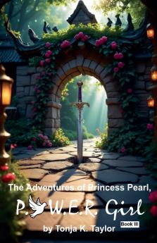 The Adventures of Princess Pearl P.O.W.E.R. Girl! Book III