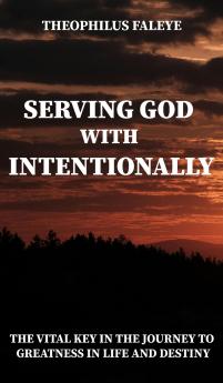 SERVING GOD WITH INTENTIONALITY