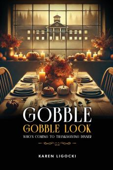 Gobble Gobble Look Who's Coming to Thanksgiving Dinner