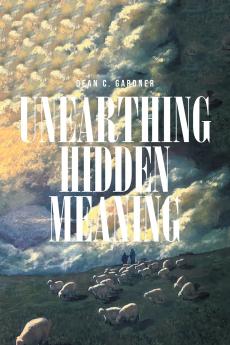 UNEARTHING HIDDEN MEANING