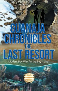 Guanaja Chronicles the Last Resort