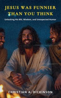 Jesus Was Funnier Than You Think