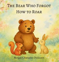 The Bear Who Forgot How to Roar