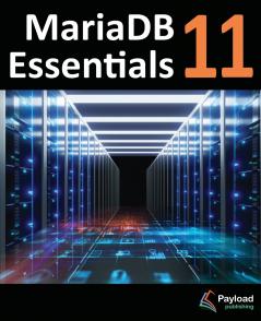 MariaDB 11 Essentials