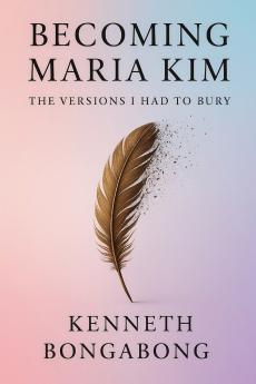 Becoming Maria Kim
