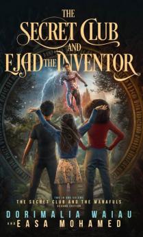 The Secret Club and Ejad the Inventor and the Secret Club and the Manafuls Second Edition