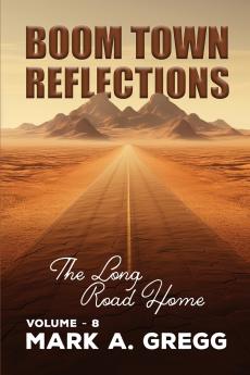 The Long Road Home (Boom Town Reflections Volume 8)