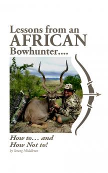 Lessons from an African Bowhunter