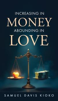 Increasing in Money Abounding in Love