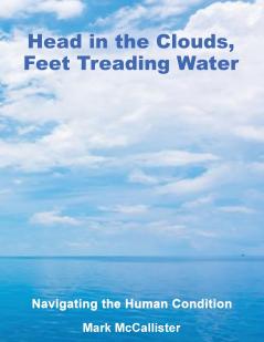 Head in the Clouds Feet Treading Water