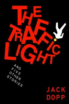 The Traffic Light and Five Other Stories