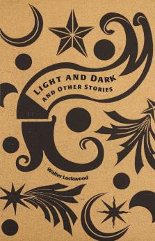 Light and Dark and Other Stories