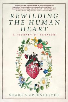 Rewilding the Human Heart