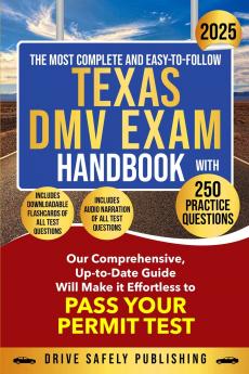 The Most Complete and Easy-to-Follow Texas DMV Exam Handbook with 250 Practice Questions