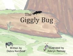 The Giggly Bug