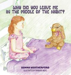 Why Did You Leave Me in the Middle of the Night?