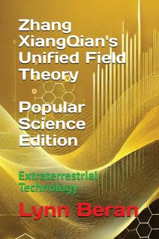 Zhang XiangQian's Unified Field Theory (Popular Science Edition)