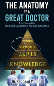 The Anatomy of a Great Doctor