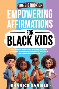 The Big Book of Empowering Affirmations for Black Kids
