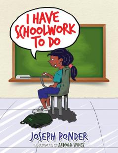 I Have Schoolwork to Do