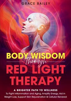 Body Wisdom Through Red Light Therapy