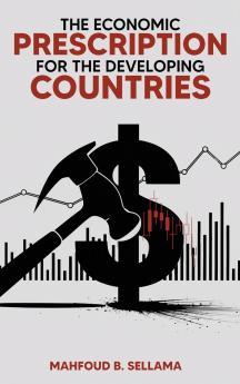 The Economic Prescription for Developing Countries