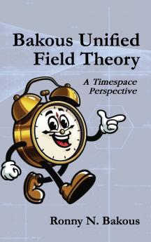 Bakous Unified Field Theory