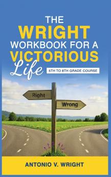 The Wright Workbook for a Victorious Life
