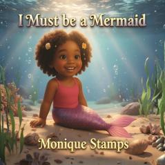 I Must be a Mermaid