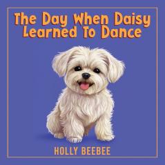The Day When Daisy Learned To Dance