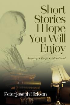 Short Stories I Hope You Will Enjoy