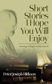 Short Stories I Hope You Will Enjoy