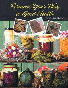 Ferment Your Way to Good Health