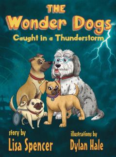 The Wonder Dogs Caught in a Thunderstorm