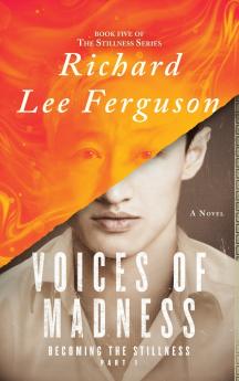 Becoming the Stillness Part 1 Voices of Madness