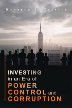 Investing in an era of Power Control and Corruption