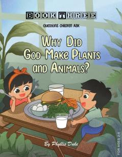Why Did God Make Plants and Animals?