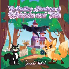 EXCITING ADVENTURES OF WHISKERS AND TAILS