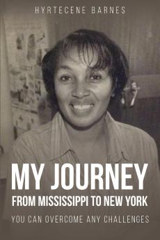 MY JOURNEY FROM MISSISSIPPI TO NEW YORK