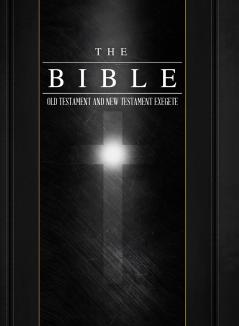 The Bible Old Testament and New Testament Exegete