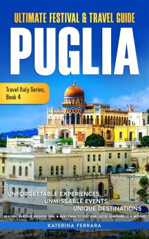 Ultimate Festival & Travel Guide Puglia