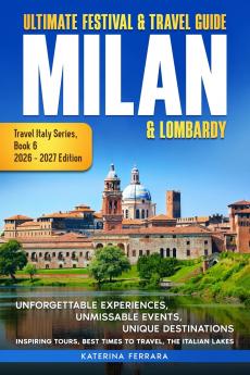 Ultimate Festival & Travel Guide Milan & Lombardy