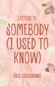 Letters To Somebody (I Used To Know)