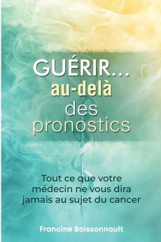Guérir... au-delà des pronostics