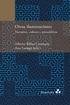 Otras iluminaciones. Narrativa cultura y psicodélicos