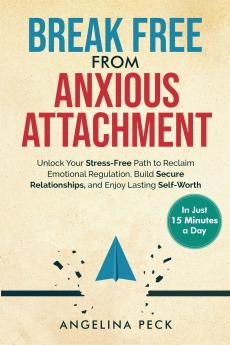 Break Free from Anxious Attachment